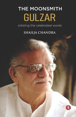 The Moonsmith Gulzar: orbiting the celebrated w... 9391431216 Book Cover