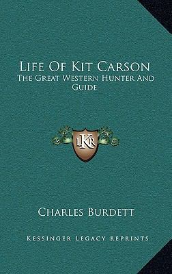 Life of Kit Carson: The Great Western Hunter an... 1163498106 Book Cover