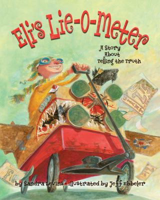 Eli's Lie-O-Meter: A Story about Telling the Truth 143380736X Book Cover