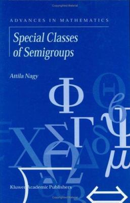Special Classes of Semigroups 0792368908 Book Cover