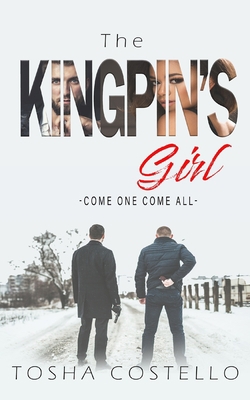 The Kingpin's Girl: Come One Come All 0999547151 Book Cover