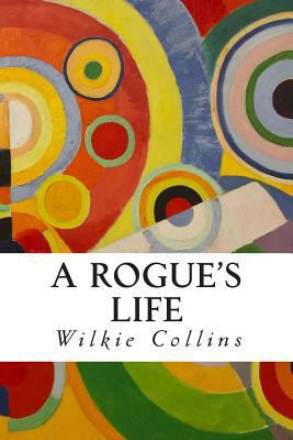 A Rogue's Life 1505578248 Book Cover