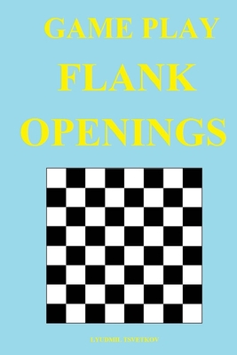 Game Play: Flank Openings B08YQQTXDD Book Cover