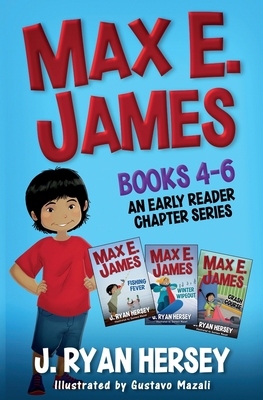 Max E. James: Books 4-6 An Early Reader Chapter... B087SG9N99 Book Cover