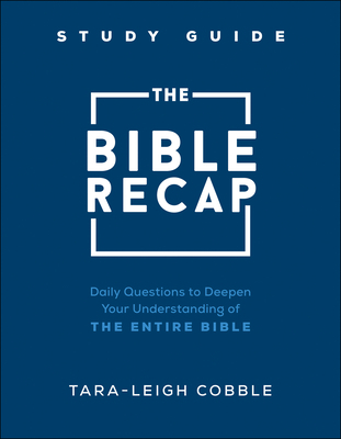 The Bible Recap Study Guide: Daily Questions to... 0764240323 Book Cover