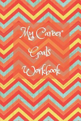 My Career Goals Workbook: Track your progress i... 1790531004 Book Cover