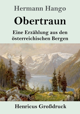 Obertraun (Großdruck): Eine Erzählung aus den ö... [German] 3847841033 Book Cover