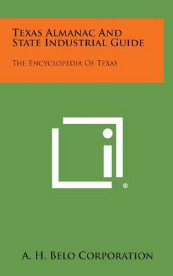 Texas Almanac and State Industrial Guide: The E... 1258639653 Book Cover