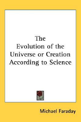 The Evolution of the Universe or Creation Accor... 0548000921 Book Cover