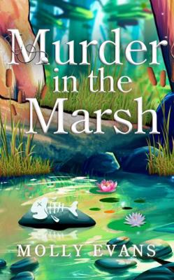 Murder in the Marsh : A Travel Nurse Mystery Book
