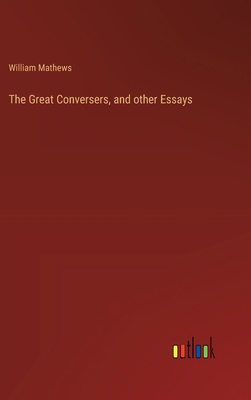 The Great Conversers, and other Essays 3385243351 Book Cover