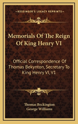 Memorials of the Reign of King Henry VI: Offici... 1163514578 Book Cover