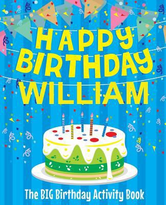 Happy Birthday William - The Big Birthday Activ... 1986945502 Book Cover