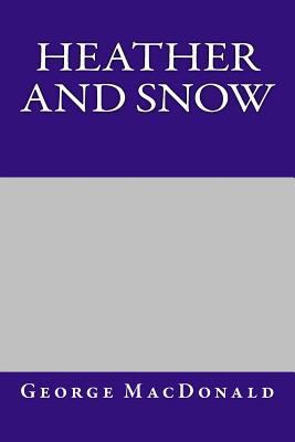 Heather and Snow 153937484X Book Cover