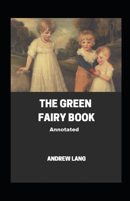The Green Fairy Book Annotated