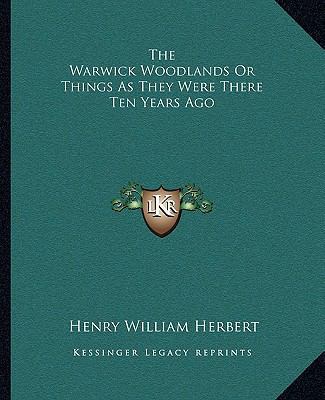 The Warwick Woodlands Or Things As They Were Th... 1162711949 Book Cover