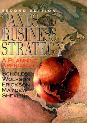 Taxes and Business Strategy: A Planning Approac... 0130253987 Book Cover