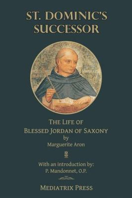 St. Dominic's Successor: The Life of Blessed Jo... 1387500880 Book Cover