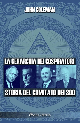 La gerarchia dei cospiratori: Storia del Comita... [Italian] 1915278856 Book Cover