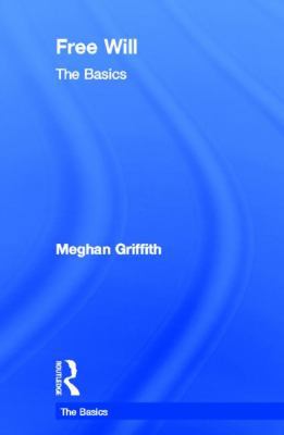 Free Will: The Basics 0415562198 Book Cover