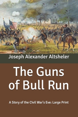 The Guns of Bull Run: A Story of the Civil War'... B087SN747F Book Cover