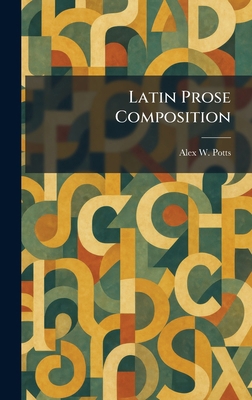 Latin Prose Composition 1025777832 Book Cover