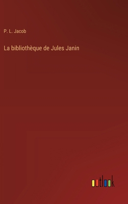 La bibliothèque de Jules Janin [French] 3385028272 Book Cover