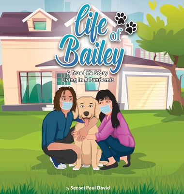 Life of Bailey: A True Life-Story: Living In A ... 1990106773 Book Cover