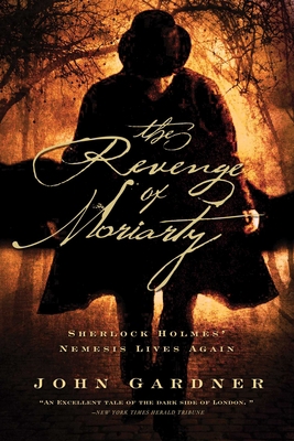 The Revenge of Moriarty: Sherlock Holmes' Nemes... 1605985376 Book Cover