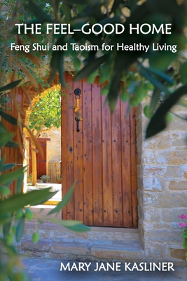 The Feel-Good Home, Feng Shui and Taoism for He... 0578650576 Book Cover