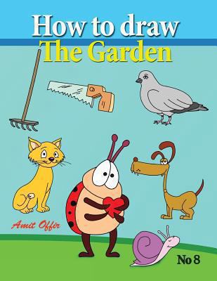 How to Draw the Garden: Drawing Book for Kids a... 1490971424 Book Cover