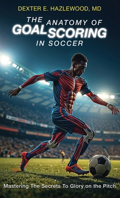 The Anatomy of Goal Scoring in Soccer 1962210790 Book Cover