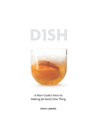 D1sh: A Non-Cook's Intro to Making (at least) O...            Book Cover