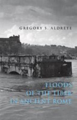 Floods of the Tiber in Ancient Rome 0801884055 Book Cover