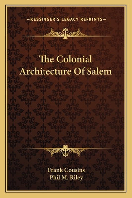 The Colonial Architecture Of Salem 116363185X Book Cover
