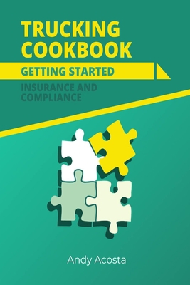 Trucking Cookbook: Getting Started: Insurance &...            Book Cover
