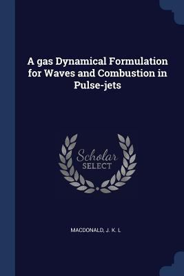 A gas Dynamical Formulation for Waves and Combu... 1376996839 Book Cover