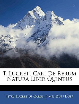 T. Lucreti Cari De Rerum Natura Liber Quintus 1145178715 Book Cover