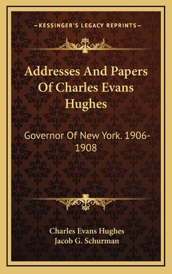 Addresses and Papers of Charles Evans Hughes: G... 1163560790 Book Cover