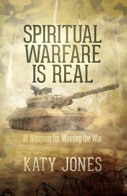 Spiritual Warfare Is Real: 18 Weapons for Winni... 1540454118 Book Cover