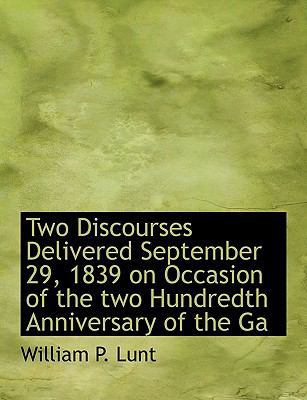 Two Discourses Delivered September 29, 1839 on ... 1116253275 Book Cover