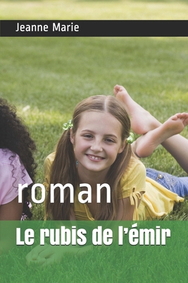 Le rubis de l'?mir: roman [French] B0863TW6SS Book Cover