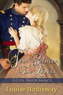 Torn Between Two Lovers: A Civil War Romance B09FC6FBWQ Book Cover