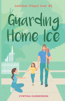 Guarding Home Ice: A single dad/single mom hock... 1955286647 Book Cover