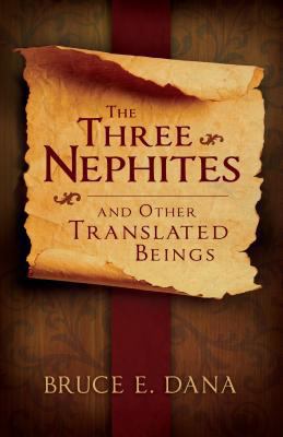 The Three Nephites: And Other Translated Beings 1555176879 Book Cover