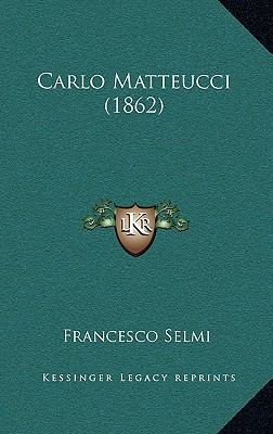 Carlo Matteucci (1862) [Italian] 1168952972 Book Cover