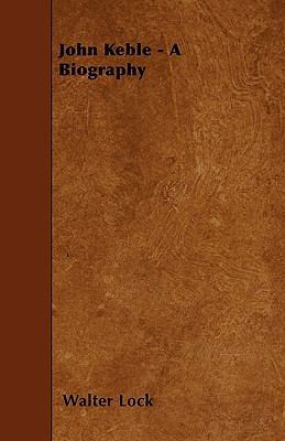 John Keble - A Biography 1445533316 Book Cover