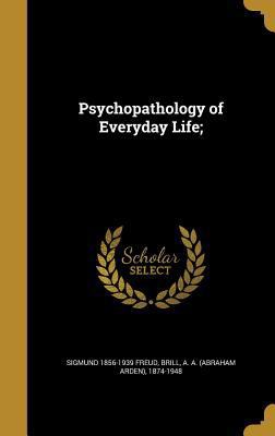 Psychopathology of Everyday Life; 1371827664 Book Cover
