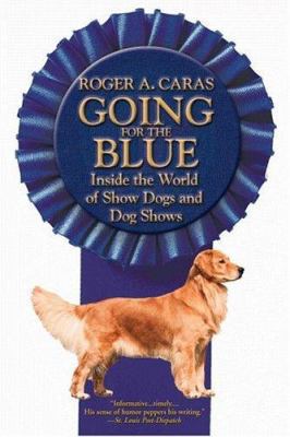 Going for the Blue: Inside the World of Show Do... 0446678058 Book Cover