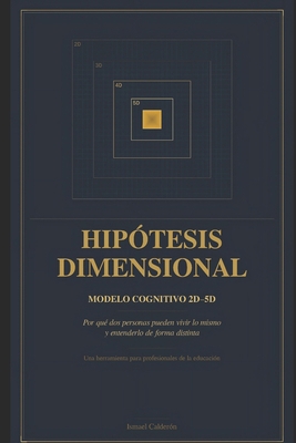 Hipótesis Dimensional: Modelo Cognitivo 2D - 5D [Spanish] B0H1BWB36P Book Cover
